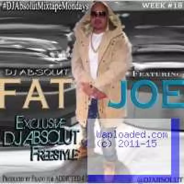 Fat Joe - DJ Absolut Freestyle